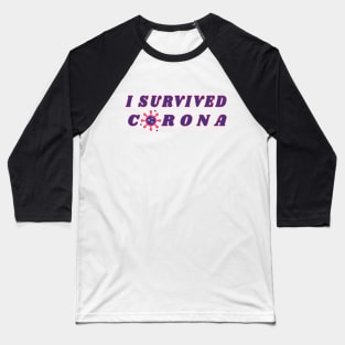 I SURVIVED CORONA Baseball T-Shirt